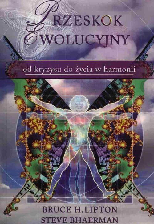 

Przeskok ewolucyjny B. H. Lipton, S. Bhaerman