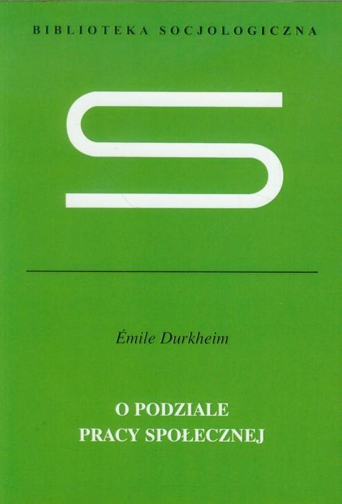 

O podziale pracy społecznej Durkheim Emile