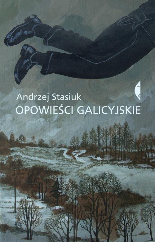 

Opowieści galicyjskie Andrzej Stasiuk