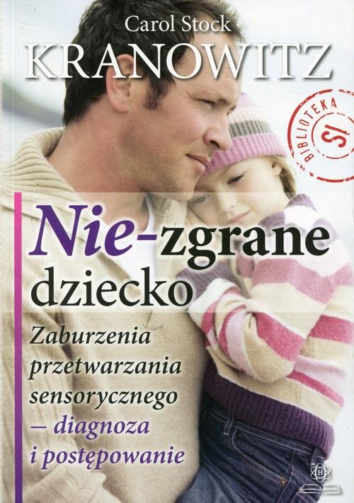 

Nie-zgrane dziecko. Zaburzenia przetwarzania...