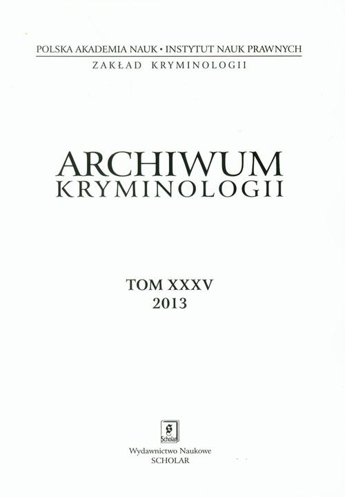 

Archiwum kryminologii Tom XXXV