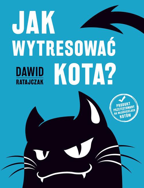 

Jak wytresować kota Dawid Ratajczak