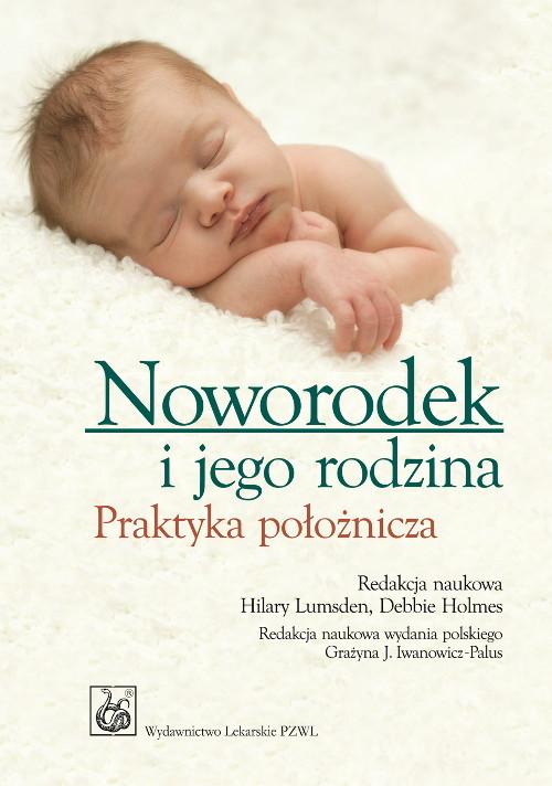 

Noworodek i jego rodzina Praktyka położnicza