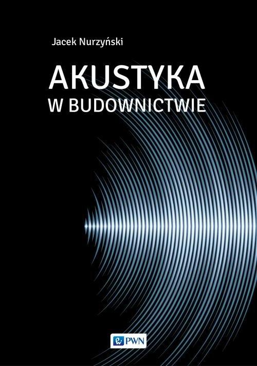 

Akustyka w budownictwie Jacek Nurzyński