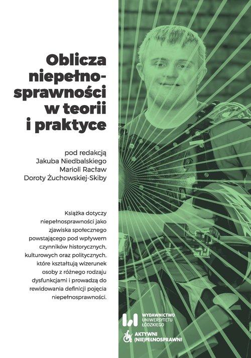 

Oblicza niepełnosprawności w teorii i praktyce Pra