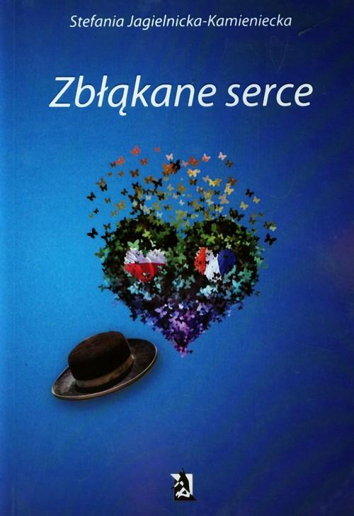 

Zbłąkane serce Jagielnicka-Kamieniecka Stefania