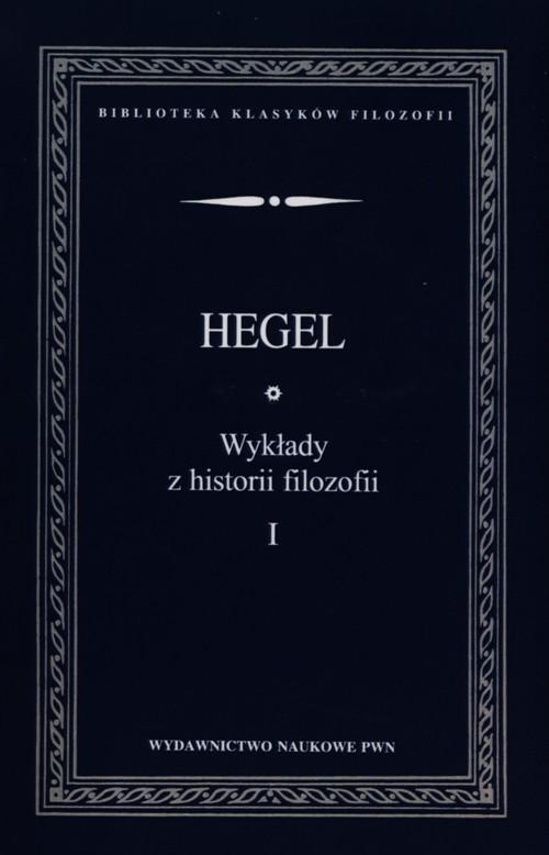 

Wykłady z historii filozofii Tom 1 F. W. G. Hegel