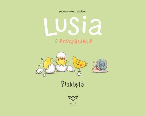 

Lusia i przyjaciele Pisklęta Marianne Dubuc
