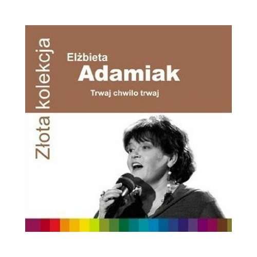 

Elżbieta Adamiak Złota kolekcja Trwaj Chwilo... CD