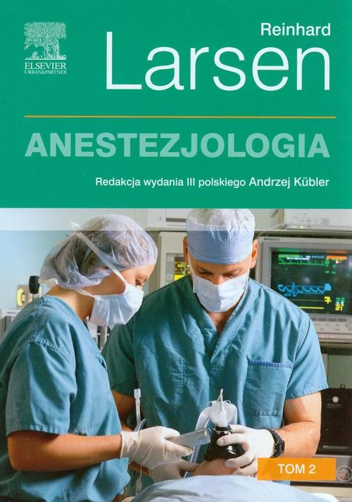 

Anestezjologia Tom 2 Larsen Reinhard