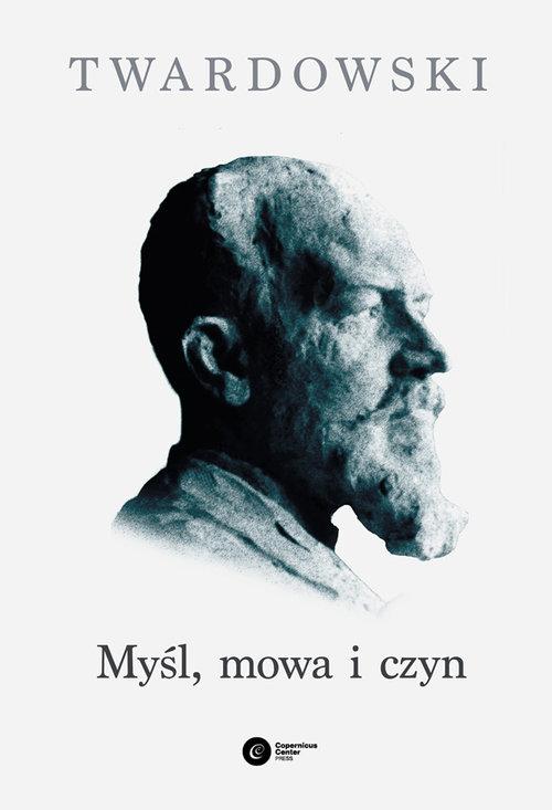 

Myśl, mowa i czyn Twardowski Kazimierz