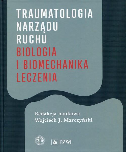 

Traumatologia narządu ruchu Biologia Marczyński