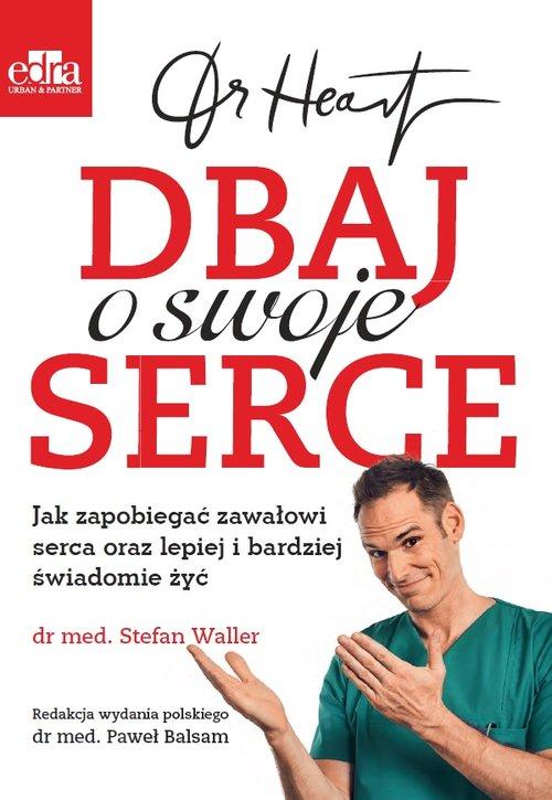 

Dr Heart Dbaj o swoje serce Jak zapobiegać zawałow