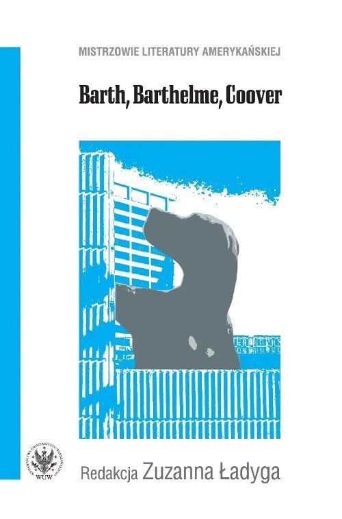 

Barth, Barthelme, Coover