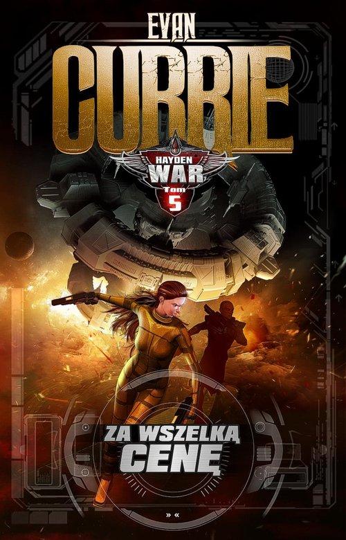 

Hayden War Tom 5 Za wszelką cenę Evan Currie