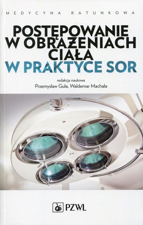 

Postępowanie w obrażeniach ciała w praktyce Sor