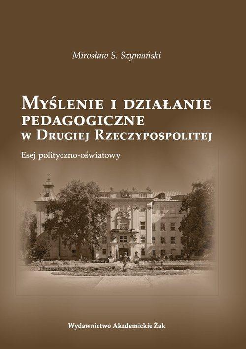 

Myślenie i działanie pedagogiczne w Drugiej Rzeczy