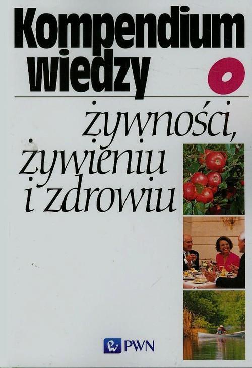 

Kompendium wiedzy o żywności Gawęcki Pietraszewska