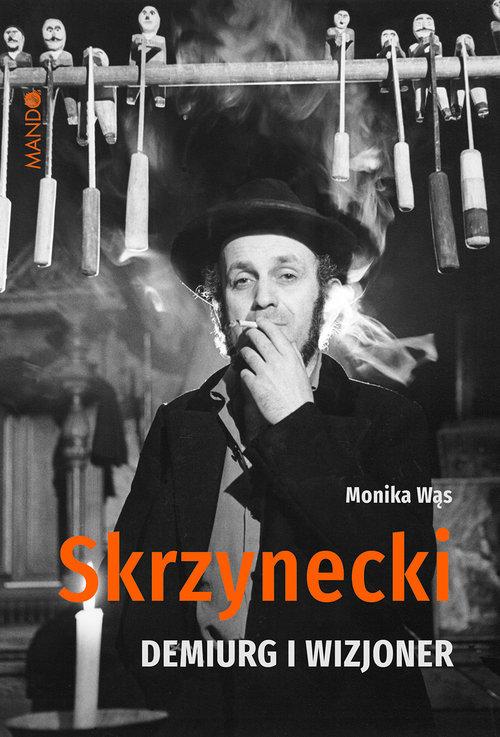 

Skrzynecki Demiurg i wizjoner Monika Wąs