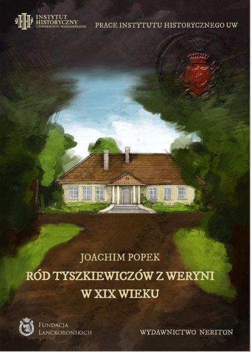 

Ród Tyszkiewiczów z Weryni w XIX wieku J. Popek