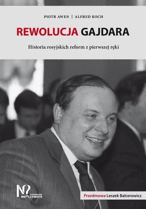 

Rewolucja Gajdara Historia rosyjskich reform z pie