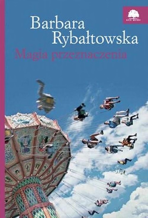 

Magia przeznaczenia Barbara Rybałtowska