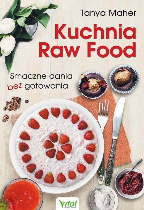 

Kuchnia Raw Food. Tanya Maher