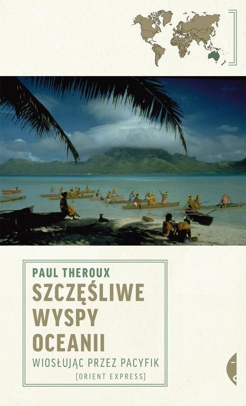 

Szczęśliwe wyspy Oceanii Paul Theroux