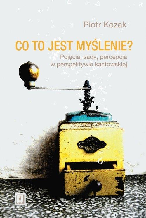 

Co to jest myślenie Pojęcia, sądy percepcja Kozak