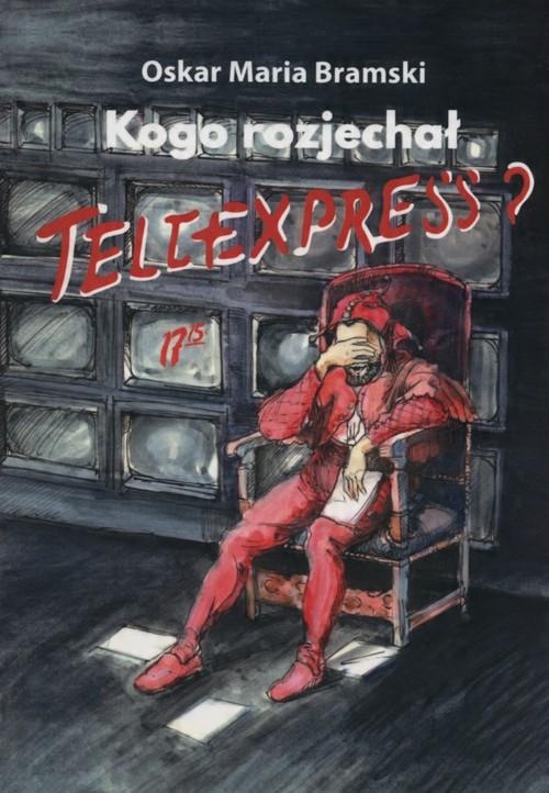 

Kogo rozjechał Teleexpress Oskar Maria Bramski