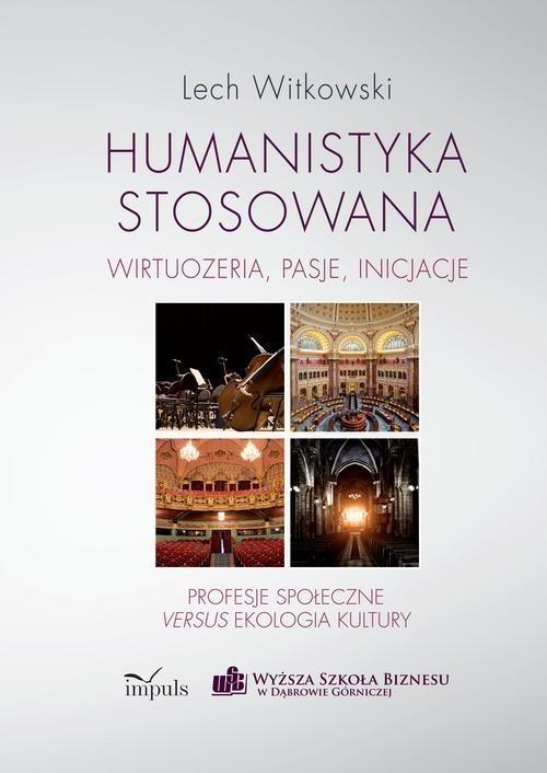 

Humanistyka stosowana wirtuozeria... Witkowski