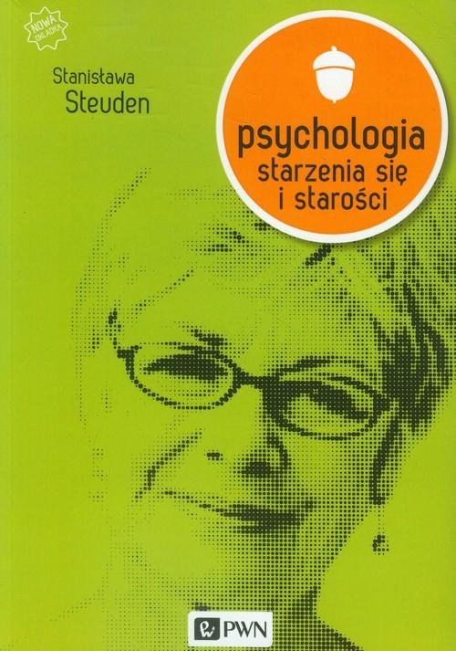 

Psychologia starzenia się i starości Steuden Stani