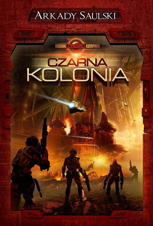 

Kroniki Czerwonej Kompanii: Czarna Kolonia Saulski