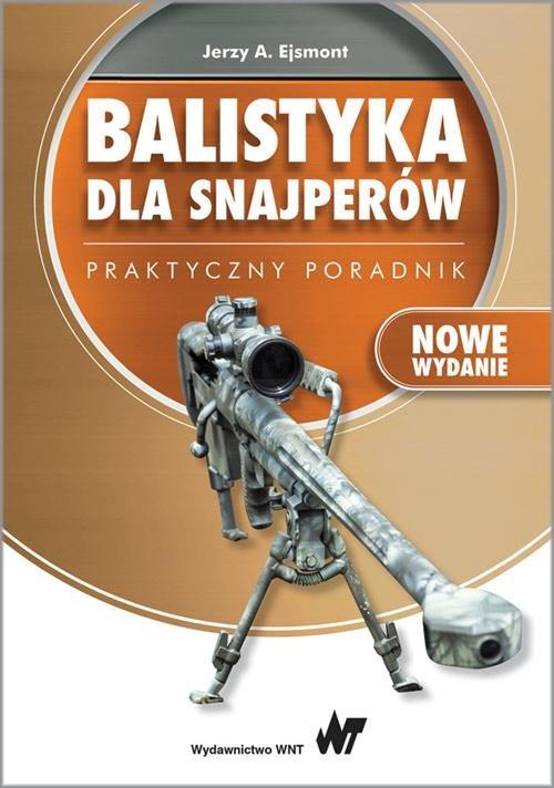 

Balistyka dla snajperów Jerzy A. Ejsmont