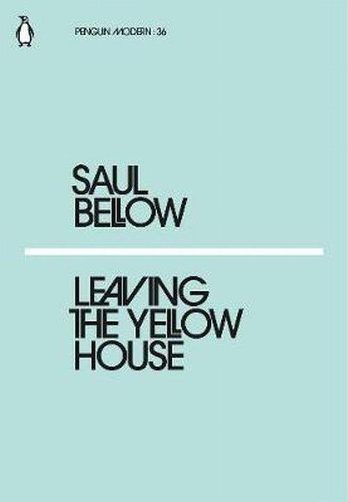

Leaving the Yellow House Saul Bellow