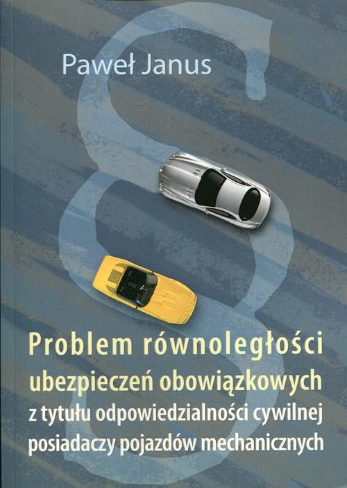 

Problem równoległości ubezpieczeń obowiązkowych z