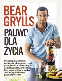 Paliwo Dla Zycia. Bear Grylls