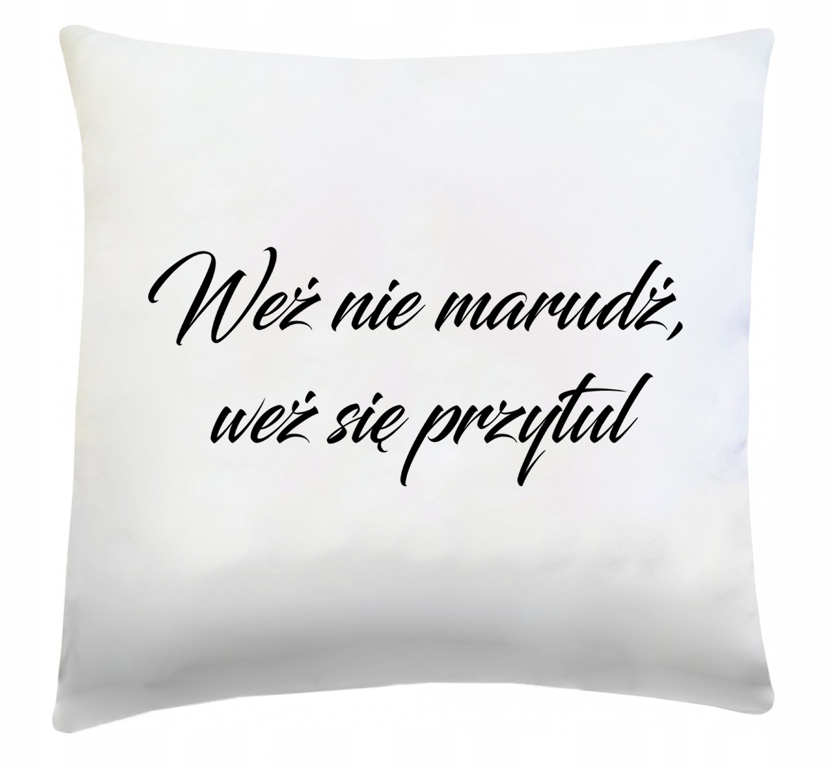 

Poduszka dekoracyjna 40x40 wz. Weź nie marudź