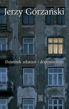 Dziennik zdarzeń i dopowiedzeń Jerzy Górzański