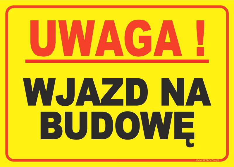

Tabliczka Uwaga Wjazd Na Budowę 35X25 Producent