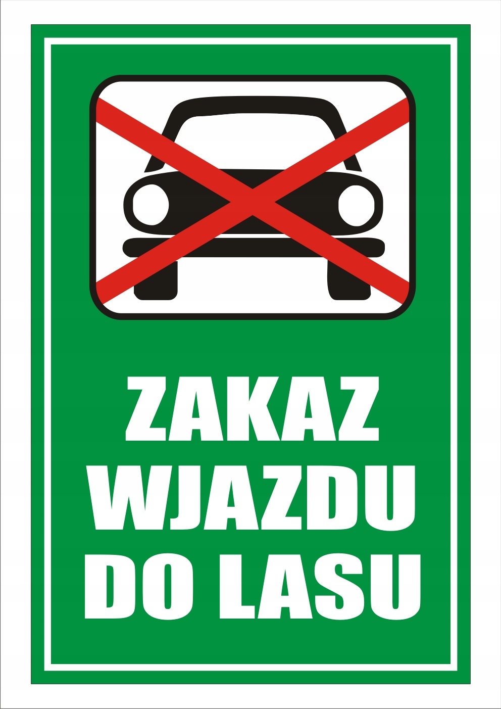 

Tablica Informacyjna Zakaz Wjazdu Do Lasu
