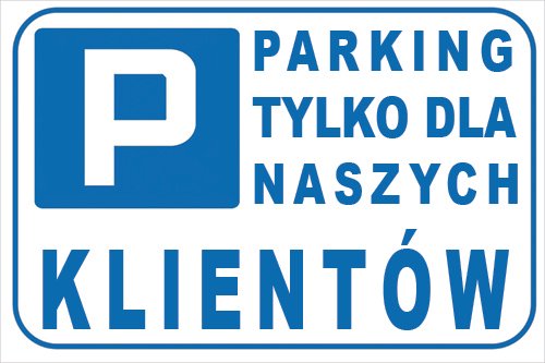 ZNAK PARKING TYLKO DLA NASZYCH KLIENTÓW DIBOND Marka bez marki