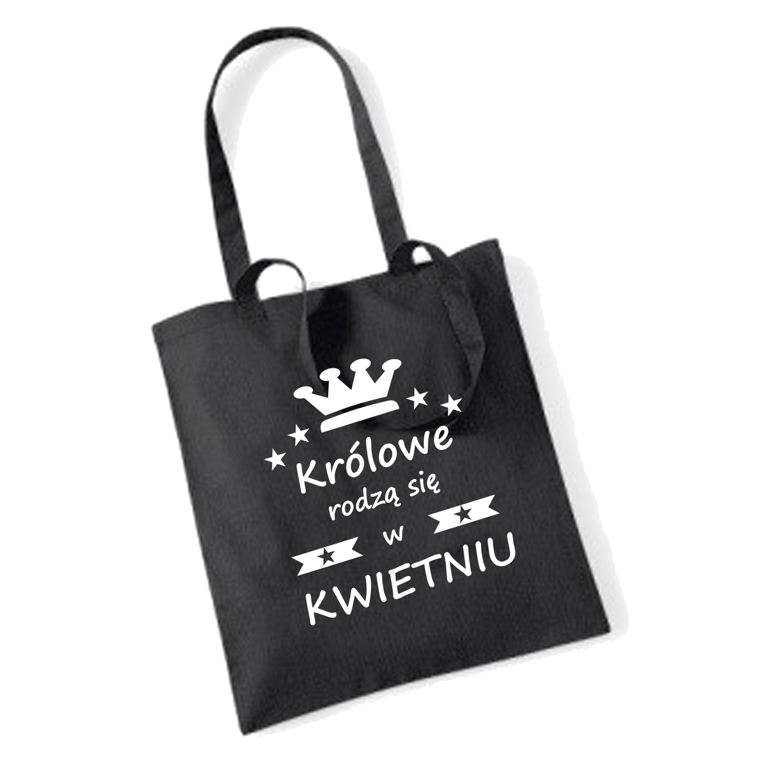 TORBA bawełniana KRÓLOWE RODZĄ SIĘ W KWIETNIU