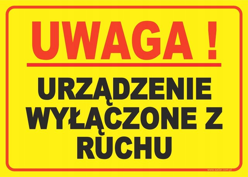 

Tabliczka Urządzenie Wyłączone Z Ruchu 35X25 CM