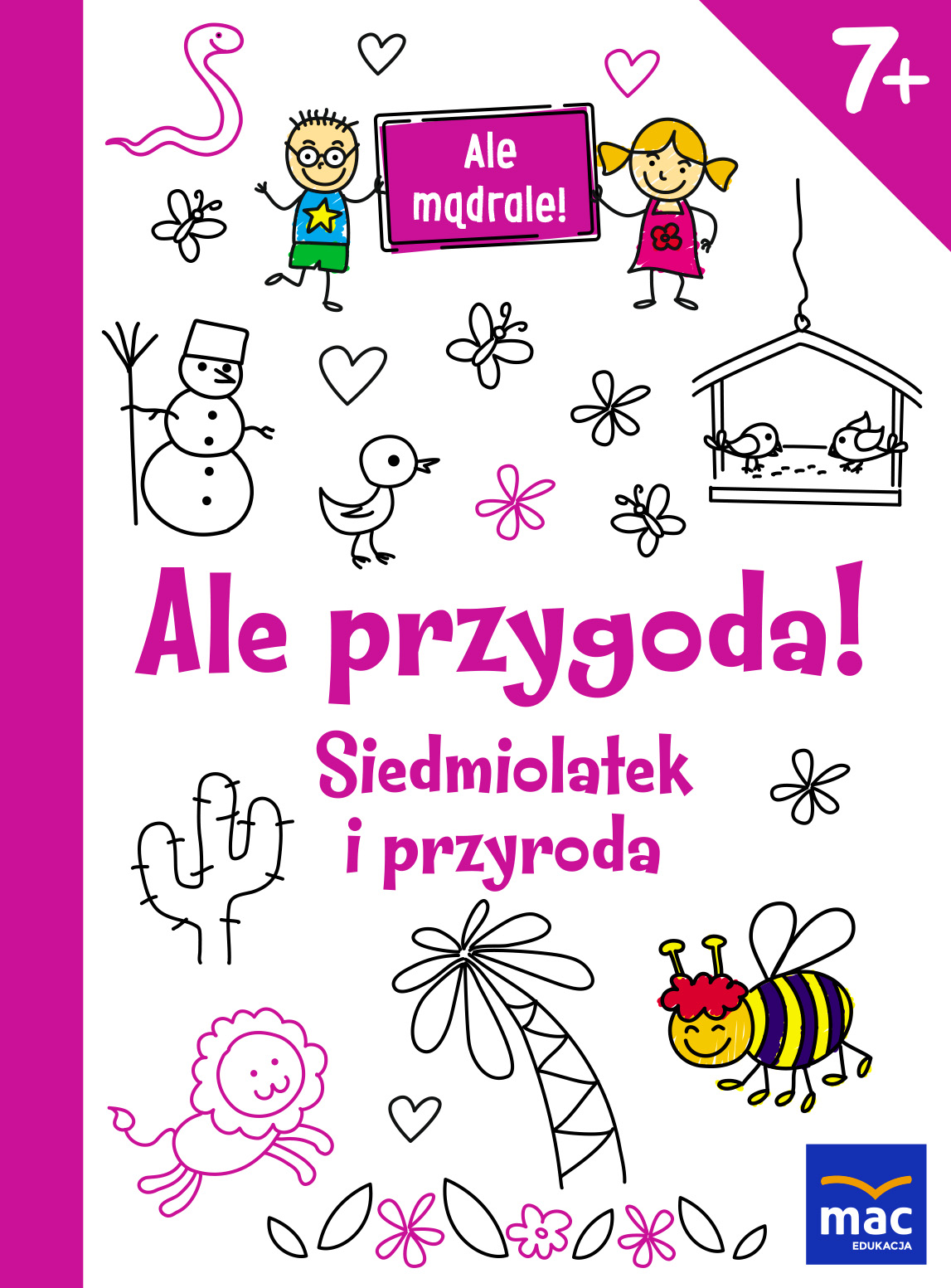 

Ale przygoda Siedmiolatek i przyroda
