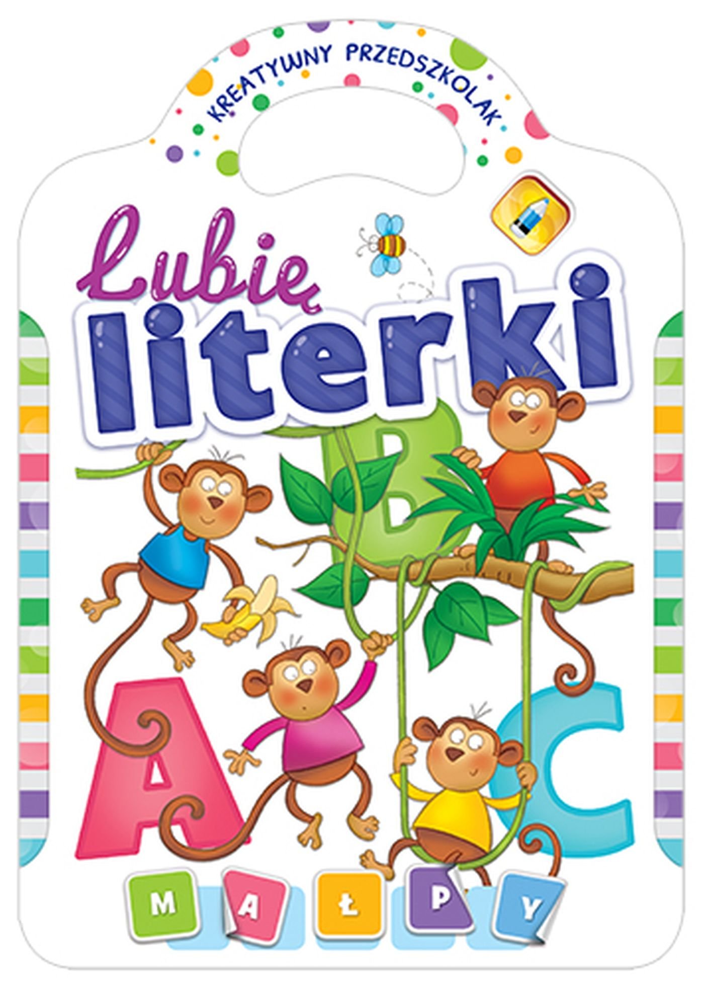 

Lubię literki Kreatywny przedszkolak A. Bator