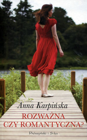 

Rozważna czy romantyczna Anna Karpińska
