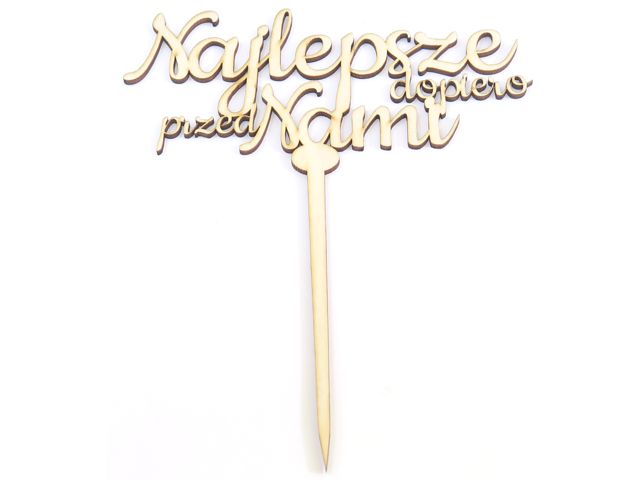 

Topper 'Najlepsze dopiero przed Nami' Na Tort RR94