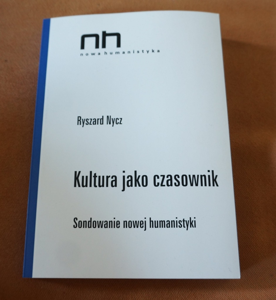 Ryszard Nycz KULTURA JAKO CZASOWNIK