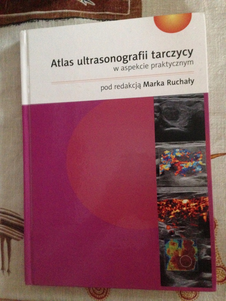 Atlas ultrasonografii tarczycy - Ruchała. USG